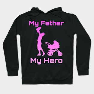 My Dad my Hero Hoodie